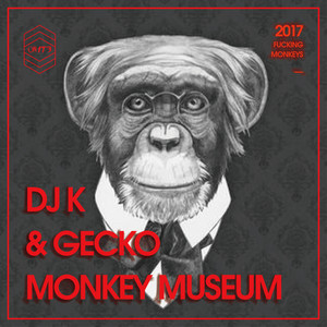 DJ K & Gecko - Monkey Museum (Orignial Mix)