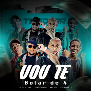 VOU TE BOTAR DE 4 (Explicit)