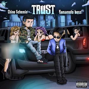 Trust (feat. Yamamoto Boss) [Explicit]