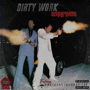 Dirty Work (feat. Pro Dillinger) [Explicit]