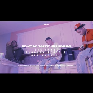 **** Wit Sumn (feat. JBE Rambo & 4EP AMoney) [Explicit]