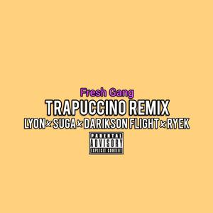 Trapuccino remix(feat. Darikson Flight, Ryek & $uga) (Remix|Explicit)