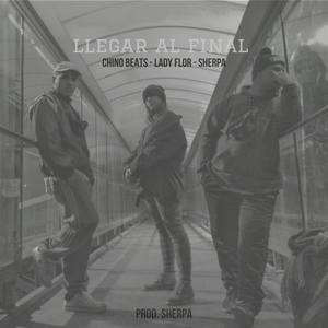 Llegar Al Final (feat. Sherpa mc & Lady Flor)