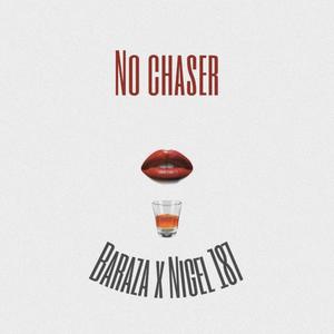 No chaser (feat. Nigel 187)