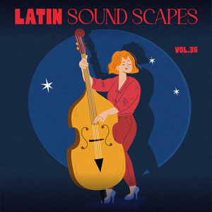 Latin Sound Scapes, Vol. 36