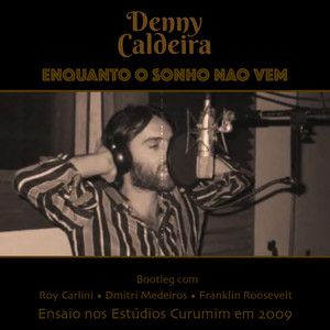 Enquanto o Sonho Não Vem (Bootleg)