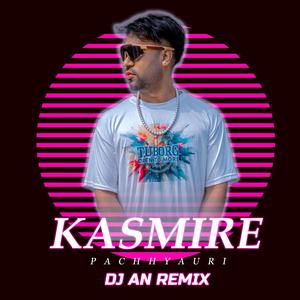 Kasmire Pachhyauri Mix (Electro Mix)