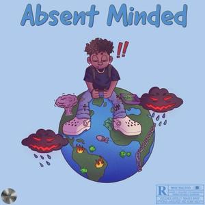 Absent Minded (Explicit)