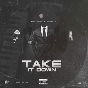 Take It Down (feat. Paradym) [Explicit]