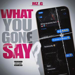 What You Gone Say (Explicit)