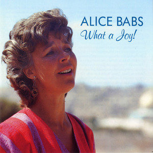 Babs, Alice: What A Joy!