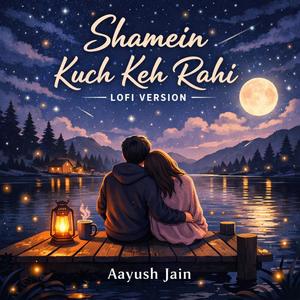 Shamein kuch keh rahi (Lofi Version)
