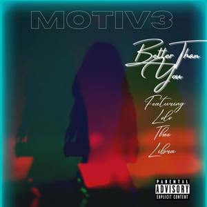 Better Than You (feat. Lolo Thee Libra) (Explicit)