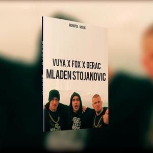 Mladen Stojanovic (feat. Fox & Derac) (Explicit)