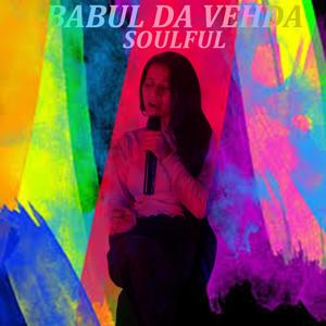 babul da vehda Bidai Soulful (feat. Music of Major & Rashmi Thapa)