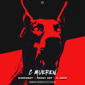 C MUEREN (feat. DimeWest, Persy & K John) (Explicit)