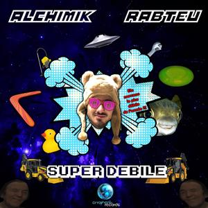 SUPER DEBILE (feat. Rabteu)