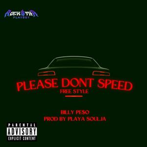 PLEASE DON'T SPEED (freestyle) (Explicit)
