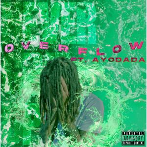 OverFlow (feat. AyoDaDa) (Explicit)
