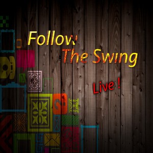 Follow the Swing Live