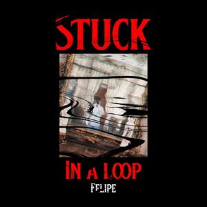 Stuck In A Loop (Explicit)