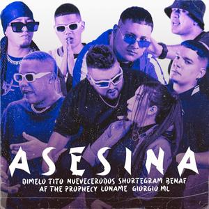 Asesina (feat. NueveCeroDos, Shortegram, Loname, Benaf, AF the prophecy & Giorgio)