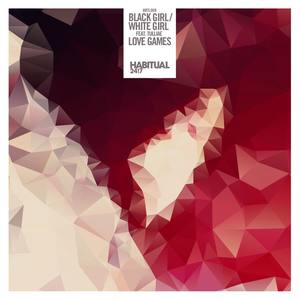 Black Girl / White Girl - Love Games (feat. Tulliae) (Fake Forward Remix)