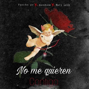 No Me Quieren Contigo (Explicit)