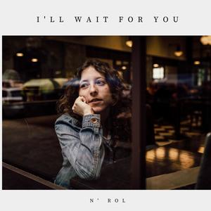 I'll Wait for You