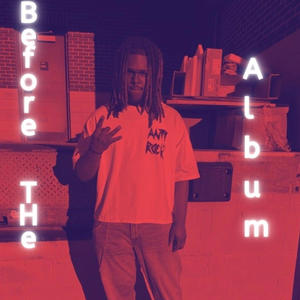 Before The Album (Explicit)