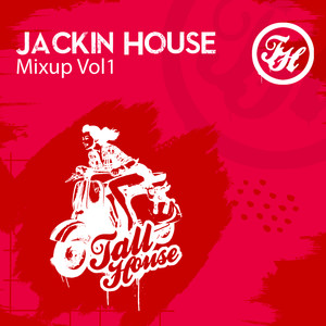 Jackin House Mixup Vol1