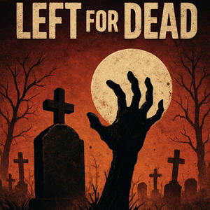 Left for Dead (Explicit)