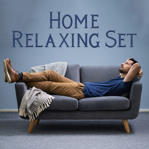 Home Relaxing Set: Essential Instrumental Music to Rest in the Privacy of Your Home