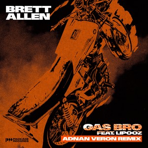 Gas Bro (Adnan Veron Remix)