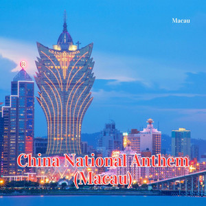 China National Anthem (Macau)