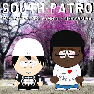 South Patro, Más Barras, Más Forreo y Sin Censura (Explicit)