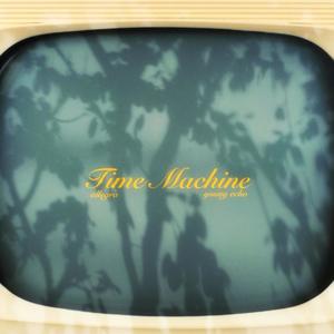 TIME MACHINE :+ (feat. Young Echo)