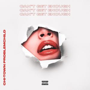 Can't Get Enough (Explicit)