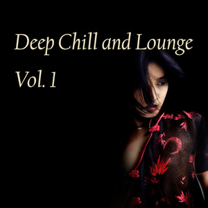 Deep Chill and Lounge, Vol. 01