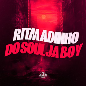 Ritmadinho Do Soulja Boy (Explicit)