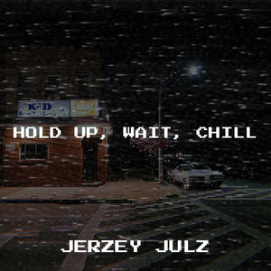 Hold up, Wait, Chill (Explicit)