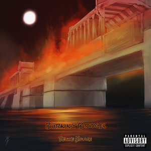 Burning Bridges (Deluxe Edition) [Explicit]