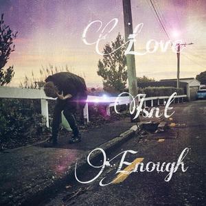 Love Isn't Enough (Explicit)