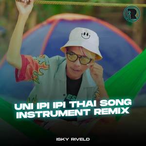 Uni Ipi Ipi Thai Song Instrument Remix