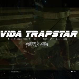 VIDA TRAPSTAR (feat. Chan) (Explicit)
