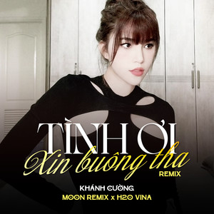Tình Ơi Xin Buông Tha (Remix)