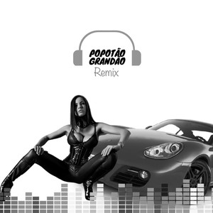 Popotão Grandão (Remix)