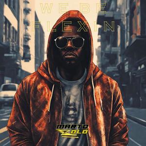 We Be Flexin (Explicit)