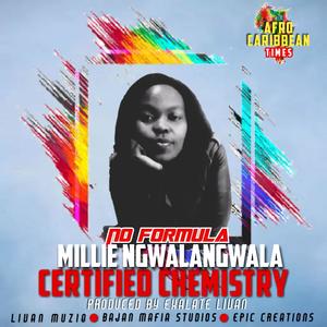 No formula (Certified Chemistry Riddim) (feat. Millie Ngwalangwala)