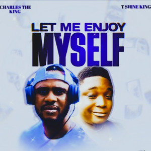 Let Me Enjoy Myself